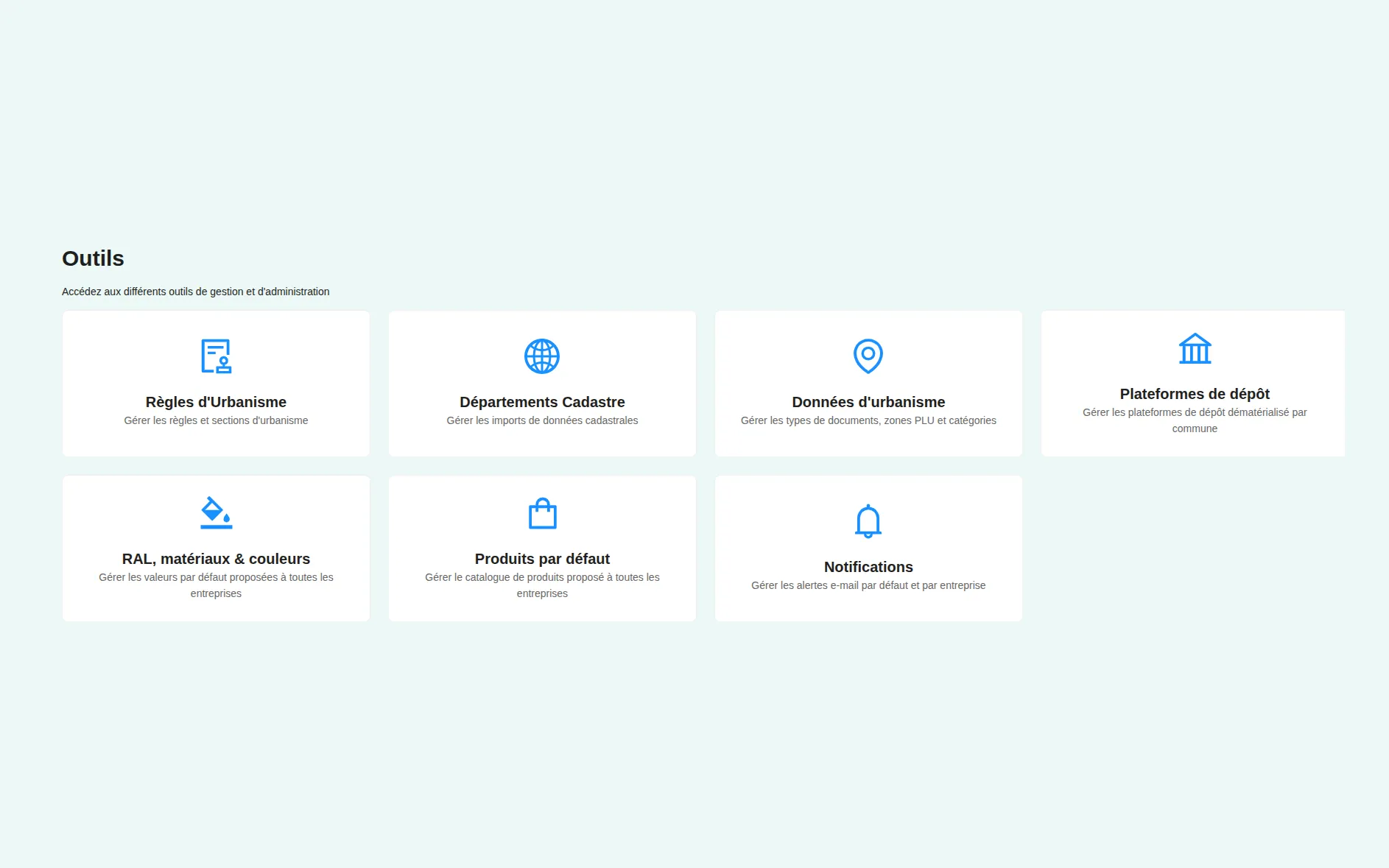 Outils d’administration : règles d’urbanisme, imports cadastraux, plateformes de dépôt, catalogue produits et notifications.